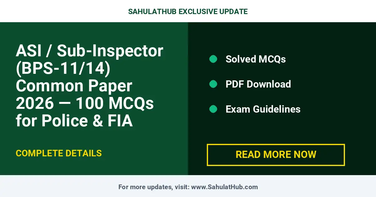 ASI / Sub-Inspector (BPS-11/14) Common Paper 2026 — 100 MCQs for Police & FIA