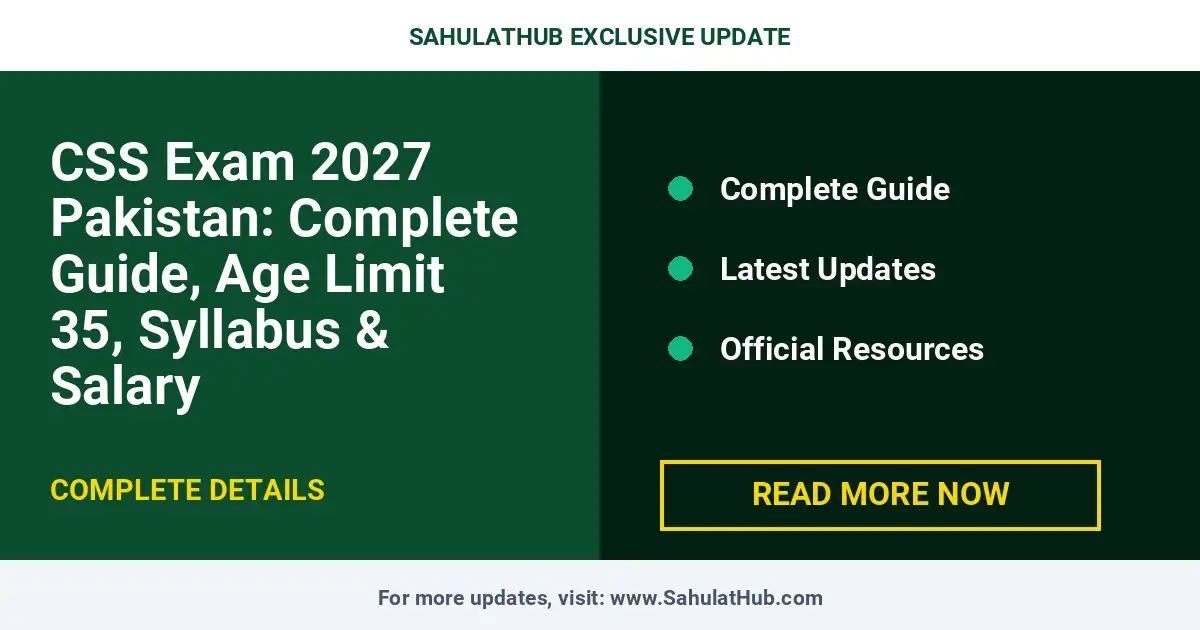 CSS Exam 2027 Pakistan: Complete Guide, Age Limit 35, Syllabus & Salary — Career Guide Pakistan 2026