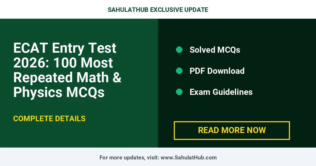 ECAT Entry Test 2026: 100 Most Repeated Math & Physics MCQs