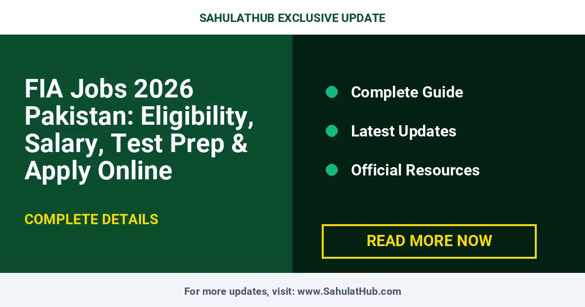 FIA Jobs 2026 Pakistan: Eligibility, Salary, Test Prep & Apply Online — Career Guide Pakistan 2026