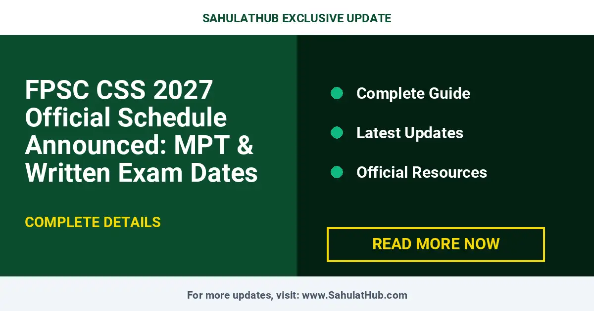 FPSC CSS 2027 Official Schedule Announced: MPT & Written Exam Dates — Career Guide Pakistan 2026
