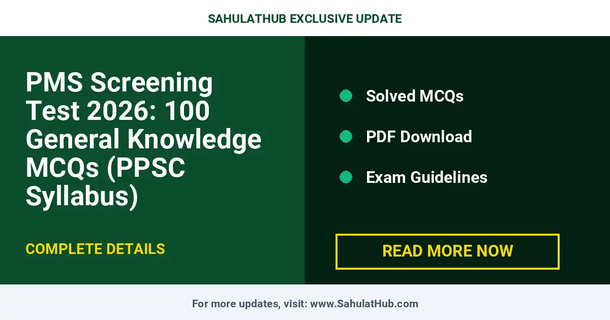 PMS Screening Test 2026 PPSC 100 General Knowledge MCQs